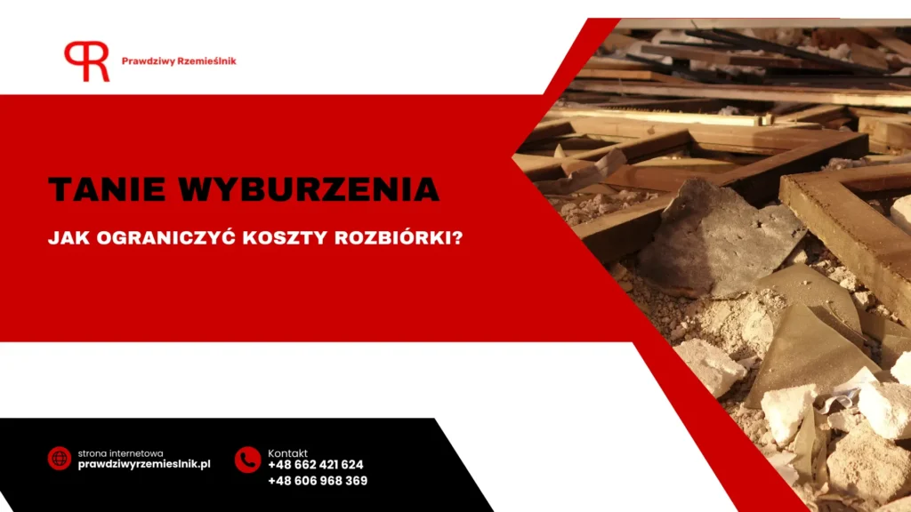 tanie wyburzenia jak ograniczyc koszty rozbiorki